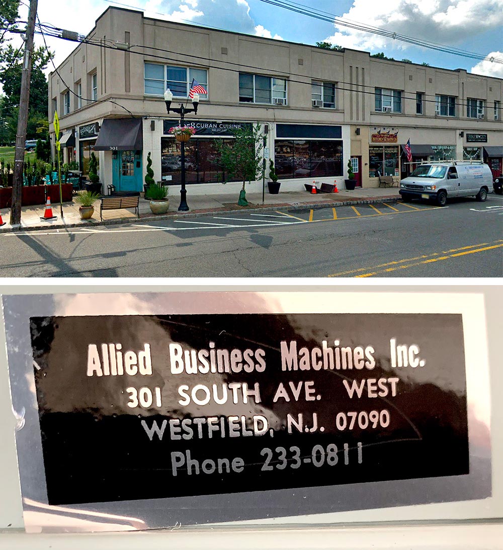 Current photo of a block of storefronts including 301 South Avenue West in Westfield, New Jersey. Allied Business Machines once operated at the corner space. Today a restaurant specializing in Cuban cuisine is there. Below this image is a closeup of a sticker applied to a typewriter. It reads Allied Business Machines Inc., 301 South Ave. West, Westfield, N.J. Phone 233-0811.